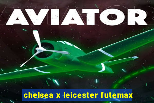 chelsea x leicester futemax